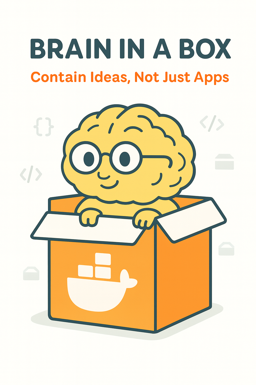 Brain in a box: Contain ideas not just apps